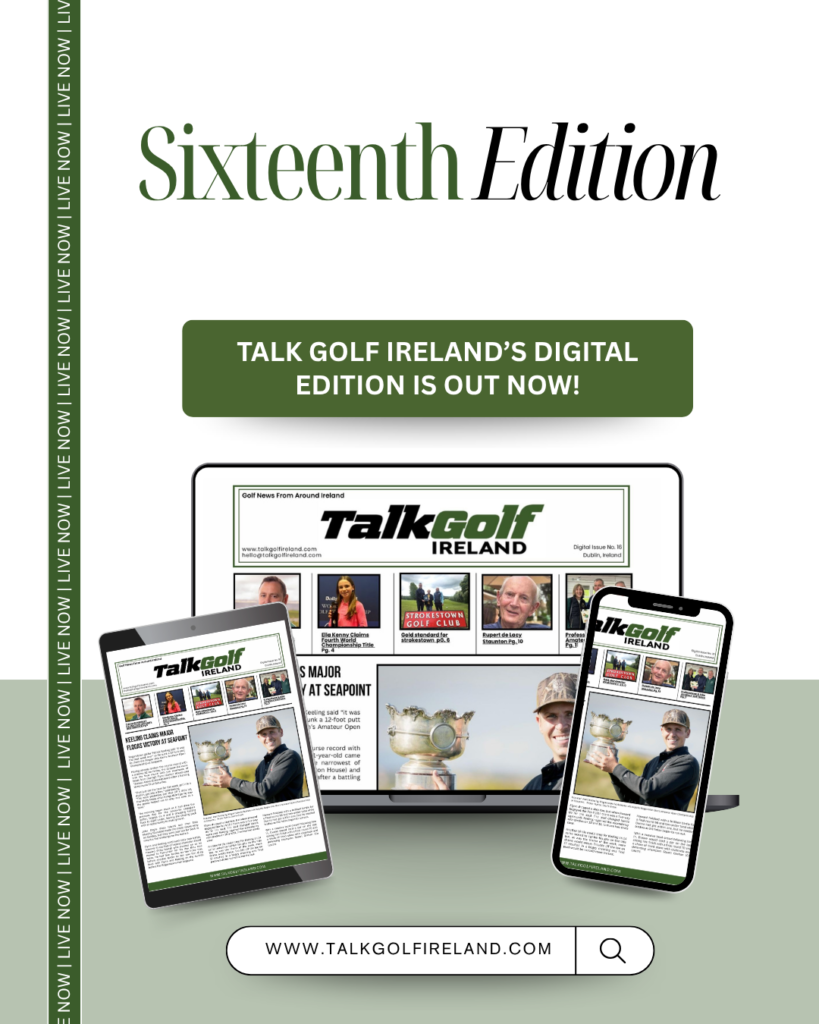 Promotional poster for Talk Golf Ireland's Sixteenth Edition announcing the digital edition is out now, showing tablet, laptop, and phone displaying the magazine cover and layout.