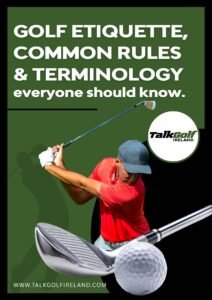 Green poster about golf etiquette and terminology featuring a golfer swinging, with TalkGolf Ireland logo and the website www.talkgolfireland.com
