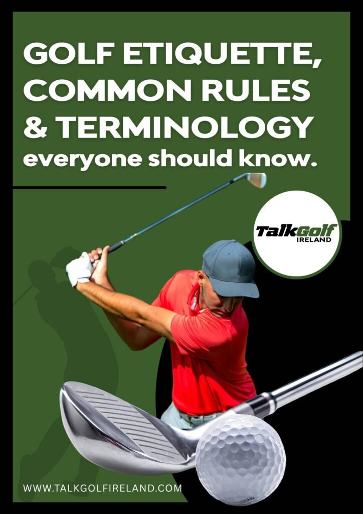 Green poster about golf etiquette and terminology featuring a golfer swinging, with TalkGolf Ireland logo and the website www.talkgolfireland.com