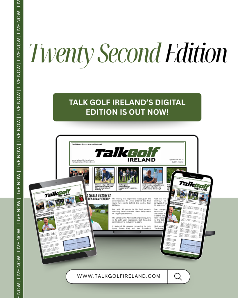 Advertisement for Talk Golf Ireland Twenty Second Edition digital edition is out now; features tablet, laptop and phone displaying the magazine.